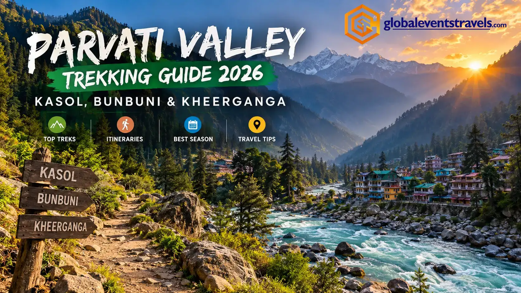 Parvati Valley Trekking Guide 2026: Kasol, Kheerganga, Bunbuni