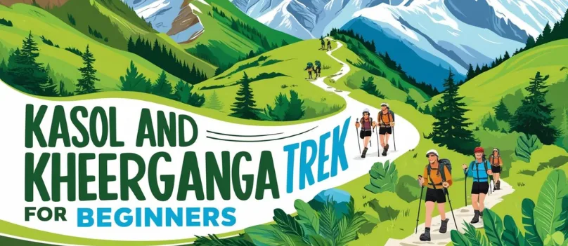 Kasol + Kheerganga Trek for Beginners: How to Snag the Best Beginner-Friendly Packages