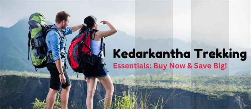 Kedarkantha Trekking Essentials: Buy Now & Save Big!